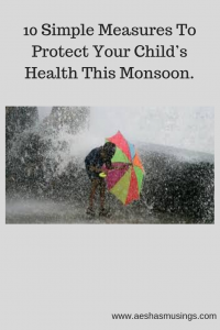 10 Simple Measures To Protect Your Child’s Health This Monsoon.