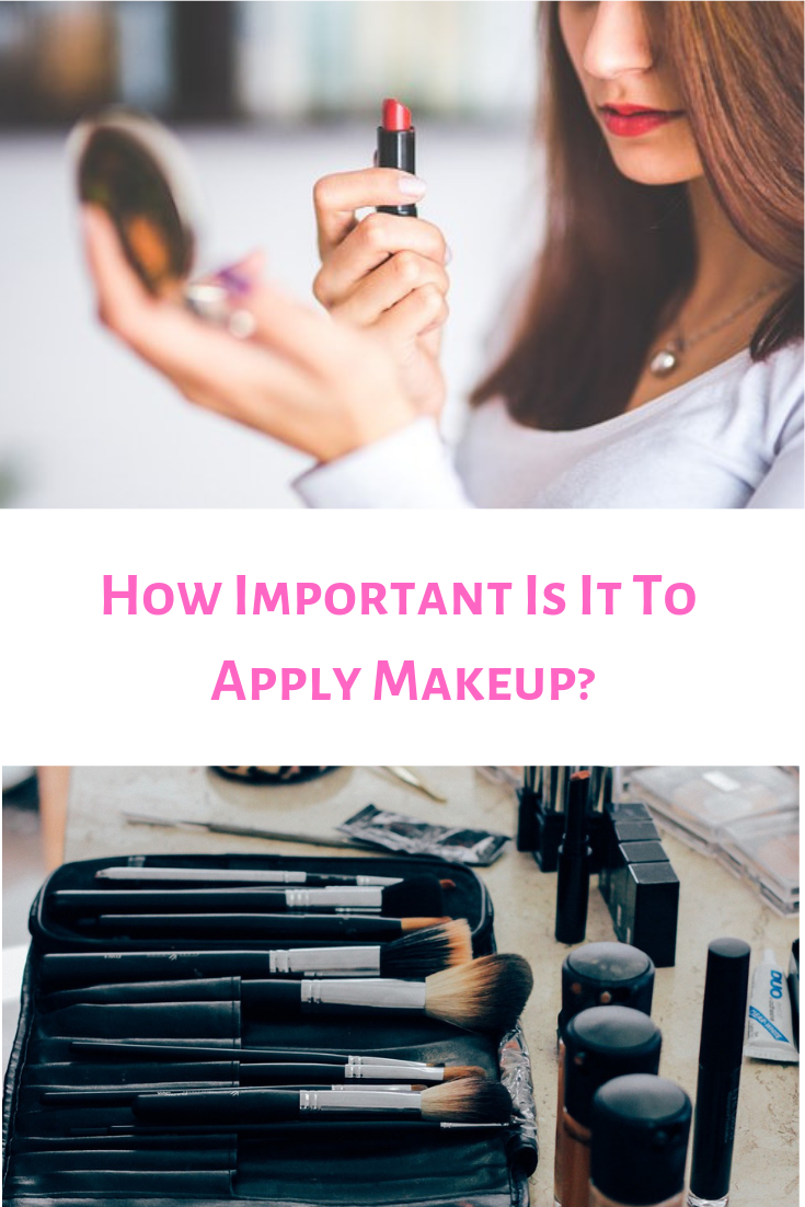 How Important Is It To Apply Makeup_ (1)