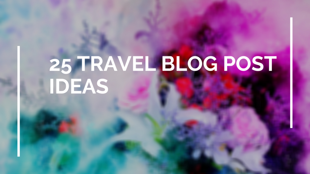 travel blog post ideas