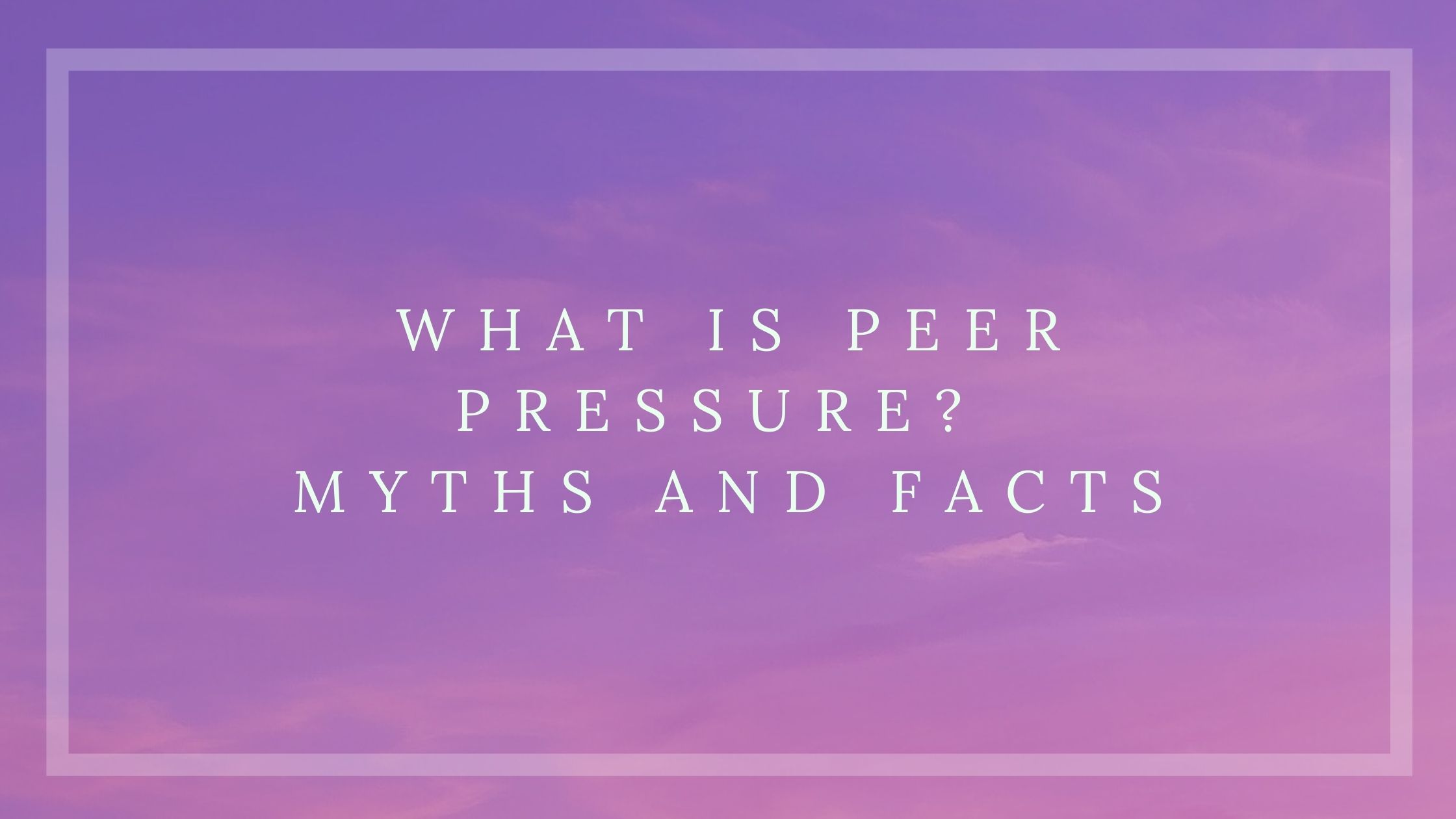 what-is-peer-pressure-myths-and-facts-aesha-s-musings