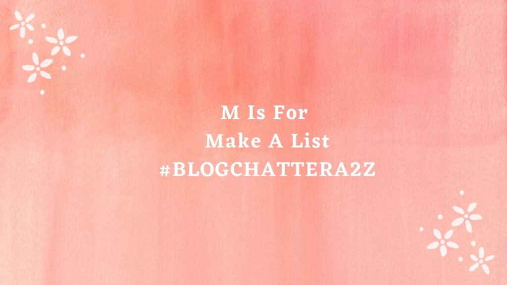 m-is-for-make-a-list-aesha-s-musings