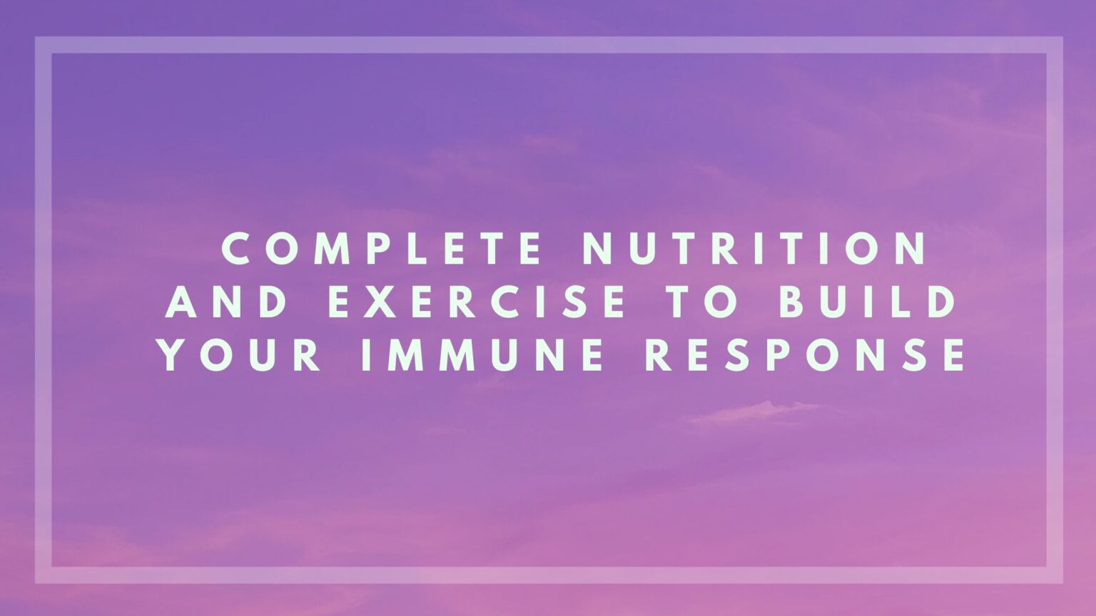 complete-nutrition-and-exercise-to-build-your-immune-response-aesha-s