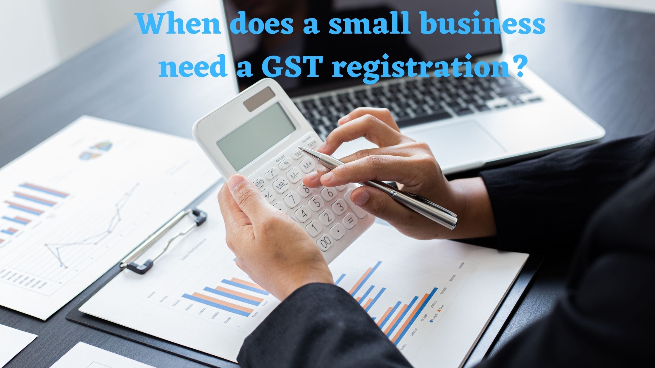 When Does A Small Business Need A GST Registration? - Aesha's Musings